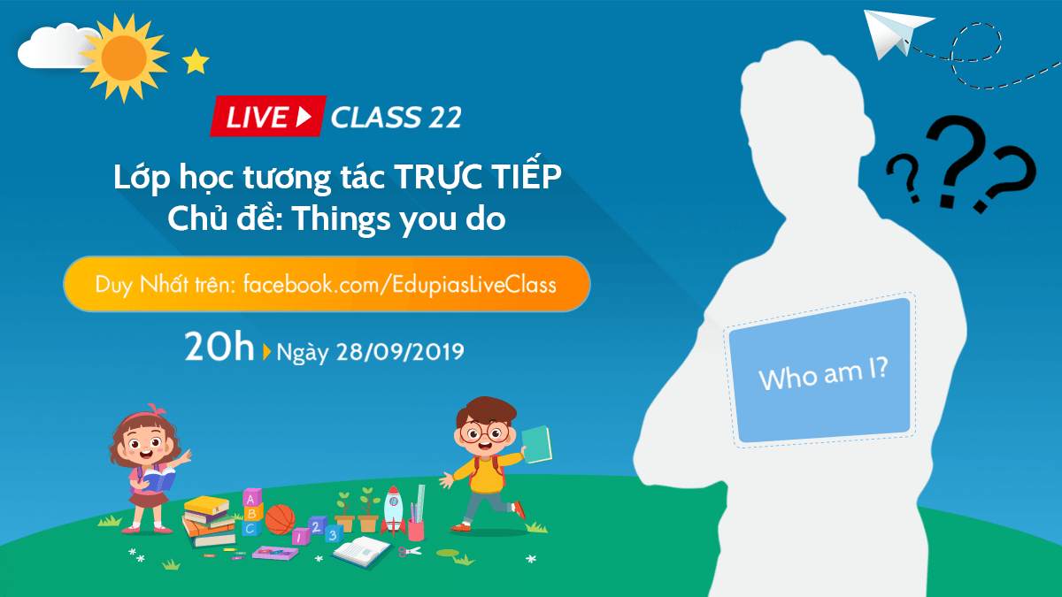 Live class tuần 22 - Chủ đề: Things you do