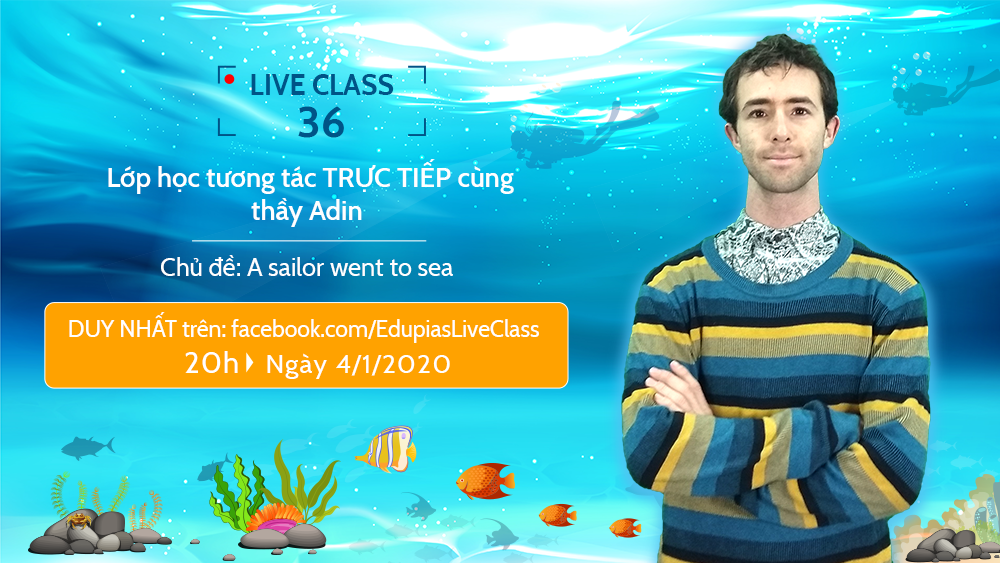 Live class tuần 36 - Chủ đề: A sailor went to sea