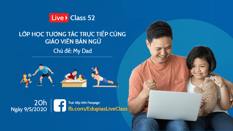 Live class tuần 52 - Chủ đề: My Dad