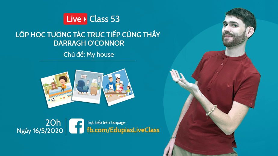 Live class tuần 53 - Chủ đề: My house