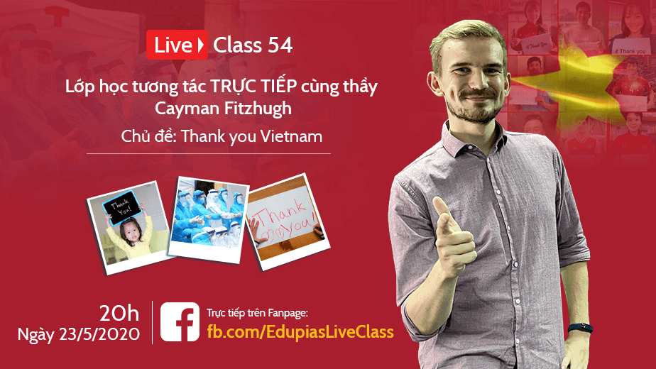 Live class tuần 54 - Chủ đề: Thank you Vietnam