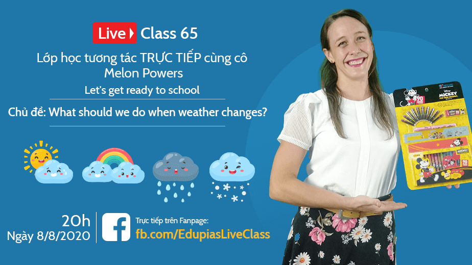 Live class tuần 65 - Chủ đề: What should we do when weather changes?