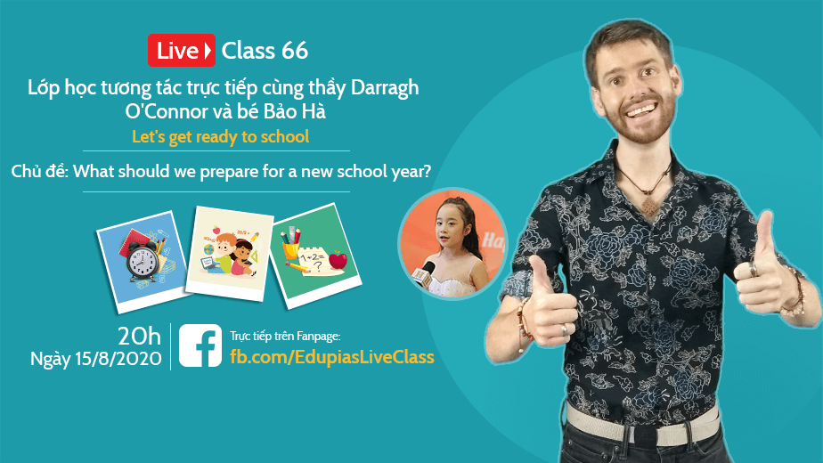 Live class tuần 66 - Chủ đề: What should we prepare for a new school year?