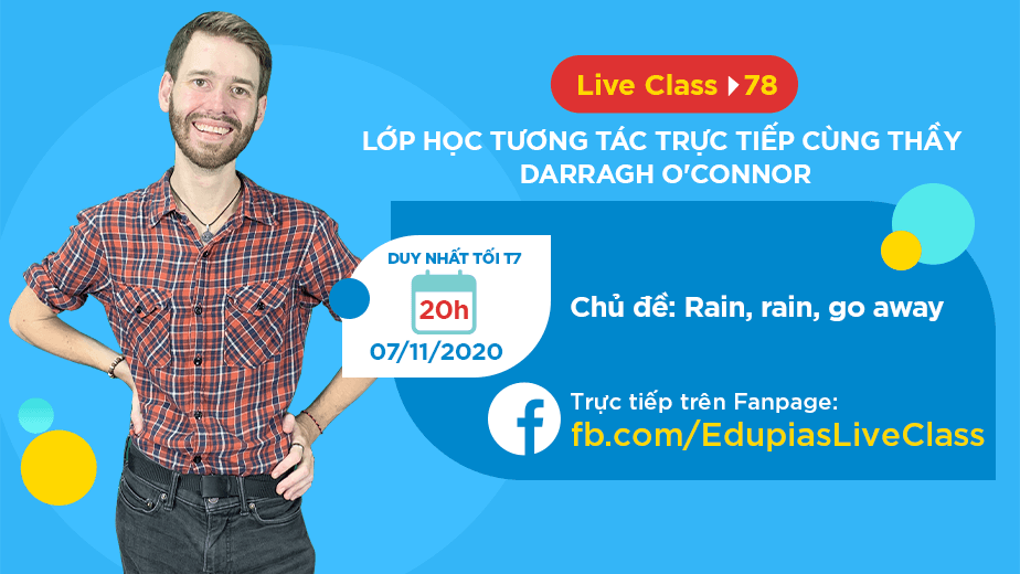 Live class tuần 78 - Chủ đề: Rain, rain, go away