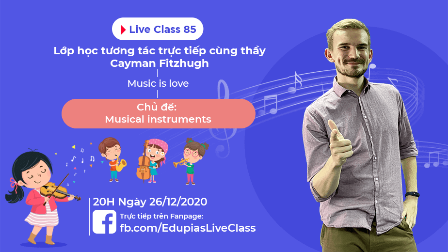 Live class tuần 85 - Chủ đề: Musical instruments