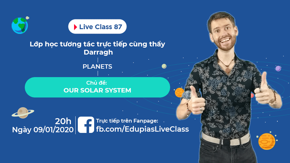 Live class tuần 87 - Chủ đề: Our solar system