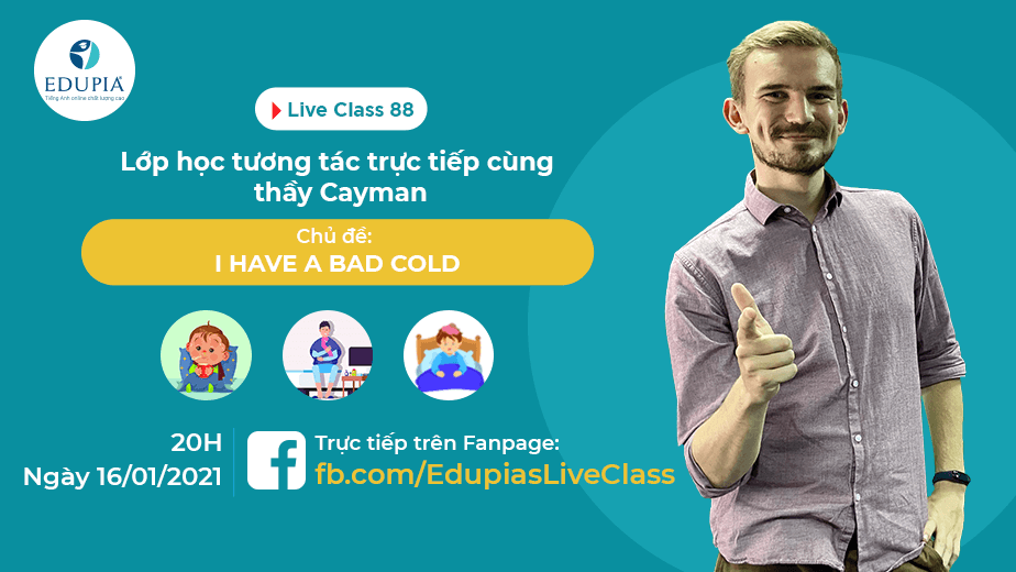 Live class tuần 88 - Chủ đề: I have a bad cold