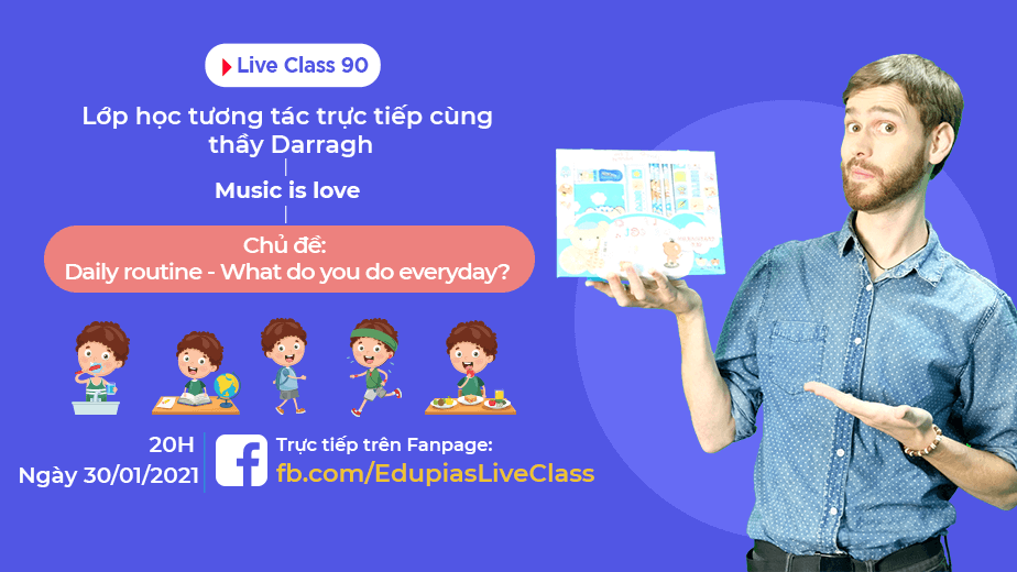 Live class tuần 90 - Chủ đề: Daily routine - What do you do everyday?