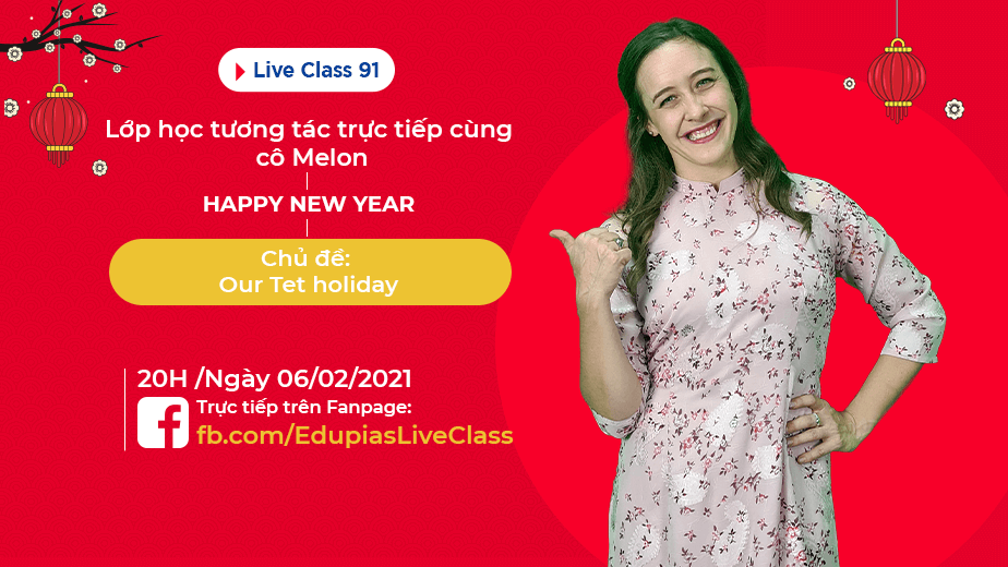 Live class tuần 91 - Chủ đề: Our Tet Holiday