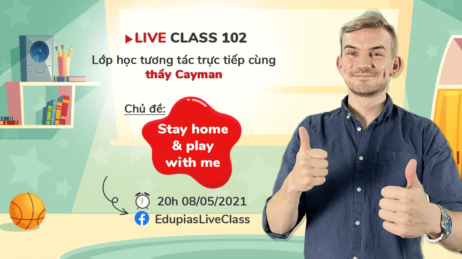 Live class tuần 102 - Chủ đề: Stay home and play with me