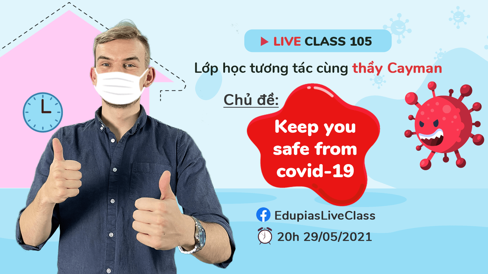 Live class tuần 105 - Chủ đề: Keep you safe from covid 19