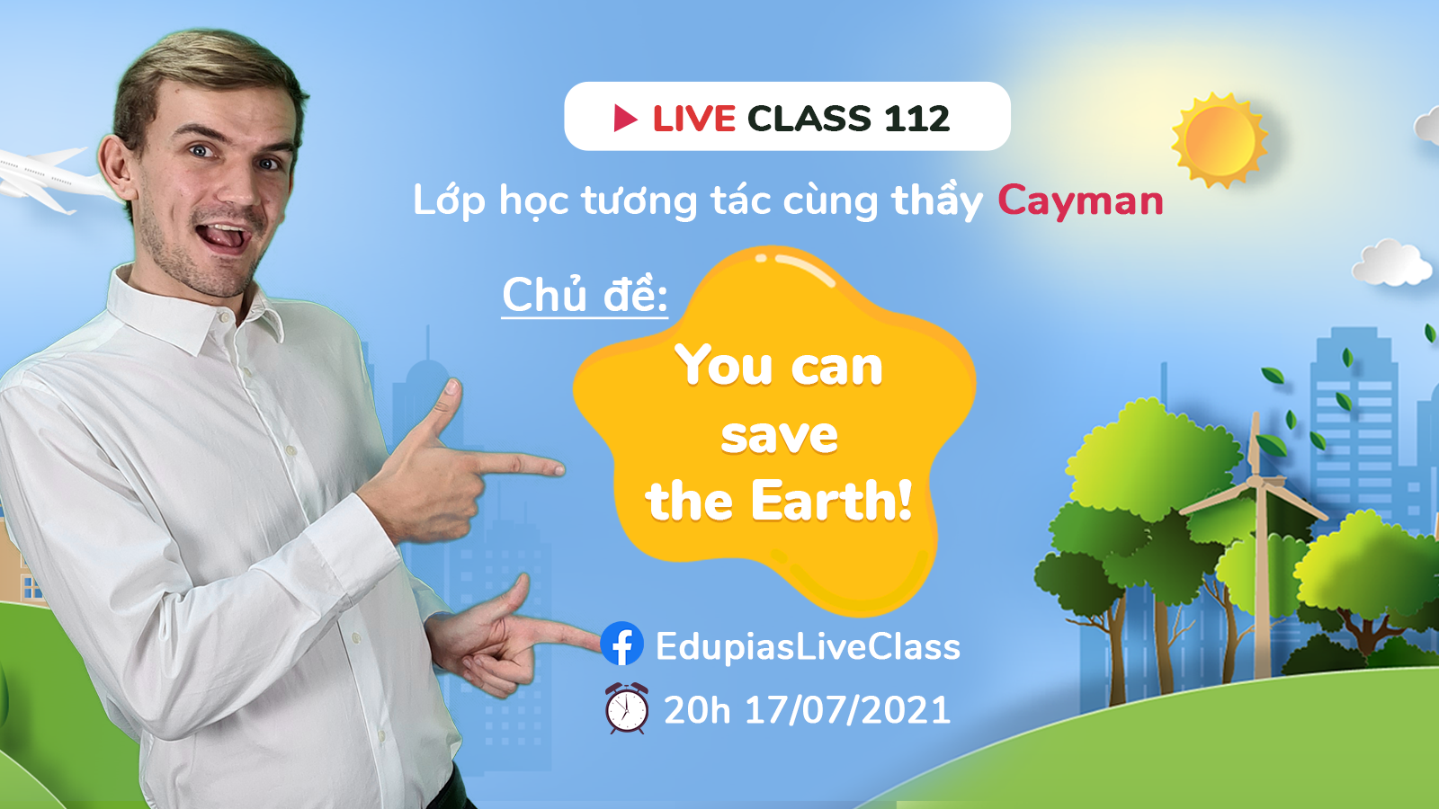 Live class tuần 112 - Chủ đề: You can save the Earth!